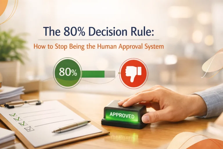 The 80% Decision Rule: How to Stop Being the Human Approval System