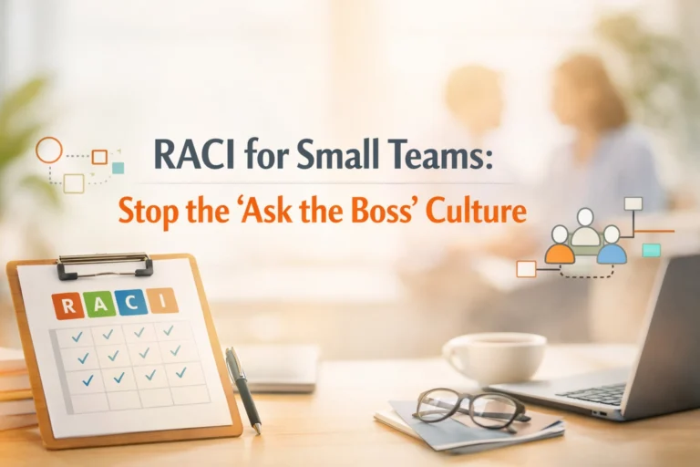 RACI for Small Teams: 5 Powerful Ways to Kills Chaos