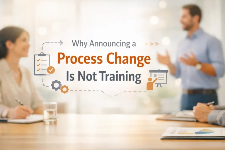 Why Announcing a Process Change Is Not Training