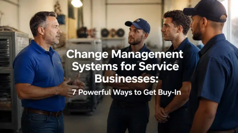 Change Management Systems for Service Businesses: 7 Powerful Ways to Get Buy-In