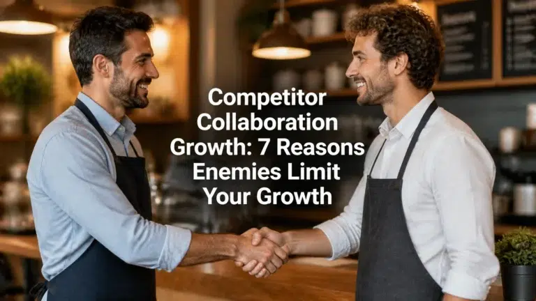 Competitor Collaboration Growth: 7 Reasons Enemies Limit Your Growth